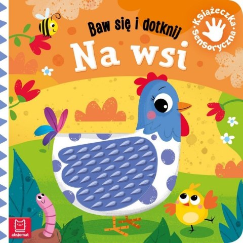 Baw się i dotknij na wsi sens.