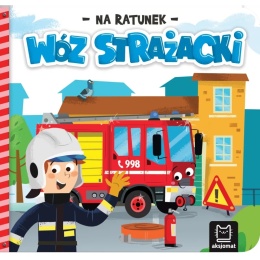 NA RATUNEK WÓZ STRAŻACKI