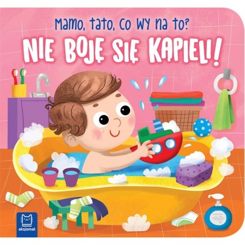 Nie boję się kapieli mamo tato